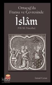 Ortaçağ'da Fransa ve Çevresinde İslam (VII-XI. Yüzyıllar)
