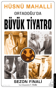 Ortadoğu’da Büyük Tiyatro;Siyasal İslam’ın Çöküşü