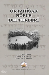 Ortahisar Nüfus Defterleri 1518-1838 Tahrir Ve Nüfus Defterlerine Göre Osmanlı Kapadokyasında
