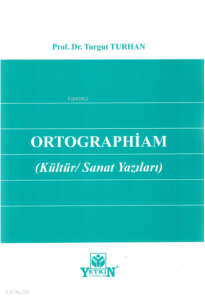 Ortographiam (Kültür/Sanat Yazıları)