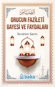 Orucun Fazileti Gayesi ve Faydaları