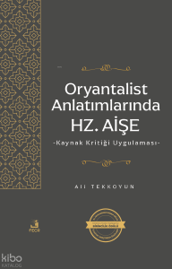Oryantalist Anlatımlarında Hz. Aişe