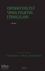 Oryantalist Yaklaşıma İtirazlar (Ciltli)