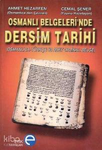 Osmanlı Belgeleri'nde Dersim Tarihi; Osmanlıca-Türkçe 50 Orjinal Belge