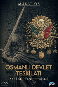 Osmanlı Devlet Teşkilatı;Ayni Ali Efendi Risalesi