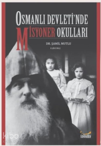 Osmanlı Devleti’nde Misyoner Okulları