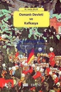 Osmanlı Devleti ve Kafkasya