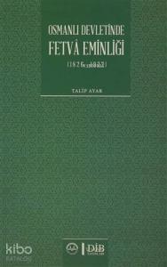 Osmanlı Devletinde Fetva Eminliği (1826-1922)