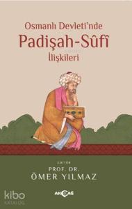 Osmanlı Devleti'nde Padişah - Sufi İlişkileri
