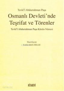 Osmanlı Devleti'nde Teşrifat ve Törenler; Tevki'i Abdurrahman Paşa Kanun-Namesi