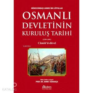 Osmanlı Devletinin Kuruluş Tarihi; (1299-1481) Câmiû'd-Düvel
