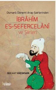 Osmanlı Dönemi Arap Şairlerinden İbrahim Es-Sefercelani ve Şiirleri