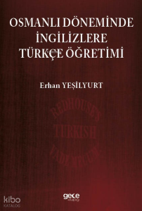 Osmanlı Döneminde İngilizlere Türkçe Öğretimi