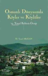 Osmanlı Dünyasında Köyler ve KÖylüler; 19. Yüzyıl Balıkesir Örneği