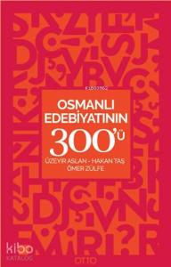Osmanlı Edebiyatının 300'ü