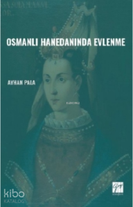 Osmanlı Hanedanında Evlenme