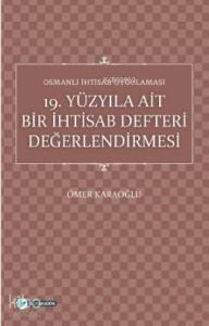 Osmanlı İhtisab Uygulaması; 19 Yüzyıla Ait Bir İhtisab Defteri Değerlendirmesi