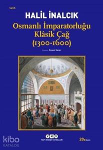 Osmanlı İmparatorluğu Klâsik Çağ (1300-1600)