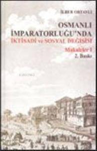 Osmanlı İmparatorluğu'nda İktisadi ve Sosyal Değişim Makaleler