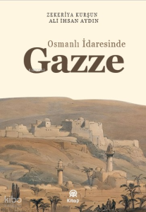 Osmanlı İradesinde Gazze