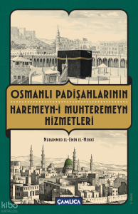 Osmanlı Padişahlarının Haremeyn-i Muhteremeyn Hizmetleri