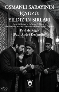 Osmanlı Sarayının İçyüzü: Yıldız’ın Sırları