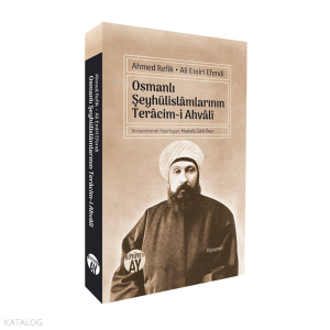 Osmanlı Şeyhülislâmlarının  Terâcim-i Ahvâli
