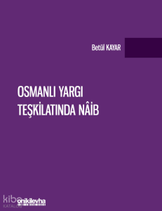 Osmanlı Yargı Teşkilatında Naib