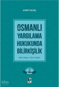 Osmanlı Yargılama Hukukunda Bilirkişilik (Ehl-i Hibre / Ehl-i Vukuf)