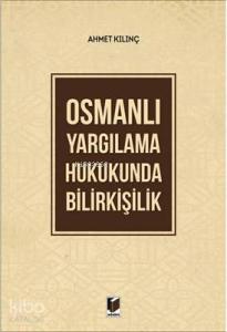 Osmanlı Yargılama Hukukunda Bilirkişilik
