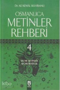 Osmanlıca Metinler Rehberi - 4; Seçme Metinler - Seçme Beyitler