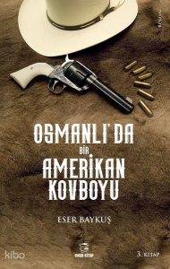 Osmanlı'da Bir Amerikan Kovboyu