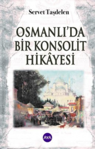 Osmanlı'da Bir Konsolit Hikayesi