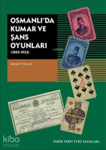 Osmanlı'da Kumar ve Şans Oyunları; 1800-1923