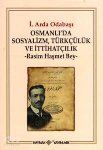 Osmanlı'da Sosyalizm, Türkçülük ve İttihatçılık; Rasim Haşmet Bey