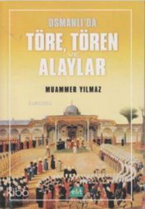 Osmanlı'da Töre, Tören ve Alaylar