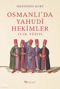 Osmanlı'da Yahudi Hekimler 15-18. Yüzyıl