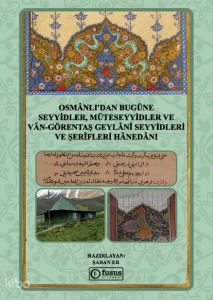 Osmânlı'dan Bugüne Seyyidler, Müteseyyidler ve Vân-Görentaş Geylânî Seyyidleri ve Şerîfleri Hânedânı (Ciltli)