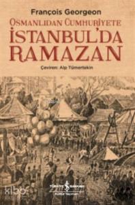 Osmanlıdan Cumhuriyete İstanbul'da Ramazan