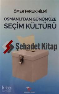 Osmanlı'dan Günümüze Seçim Kültürü