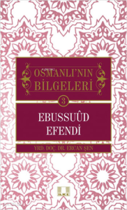 Osmanlı'nın Bilgeleri 3 - Ebussuud Efendi