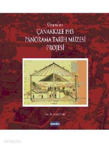 Osmanlı'nın Çanakkale 1915 Panorama Tarihi Müzesi Projesi (Ciltli)