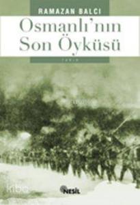 Osmanlı'nın Son Öyküsü