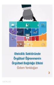 Otelcilik Sektöründe Örgütsel Öğrenmenin Örgütsel Bağlılığa Etkisi