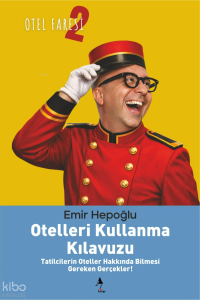 Otelleri Kullanma Kılavuzu;Tatilcilerin Oteller Hakkında Bilmesi Gerekenler!