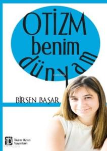 Otizm Benim Dünyam