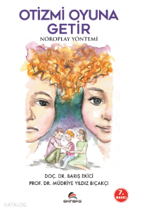 Otizmi Oyuna Getir; Nöroplay Yöntemi