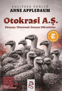Otokrasi A.Ş.;Dünyayı Yönetmek İsteyen Diktatörler