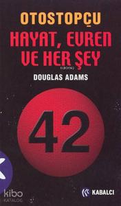 Otostopçu 3: Hayat, Evren ve Her Şey