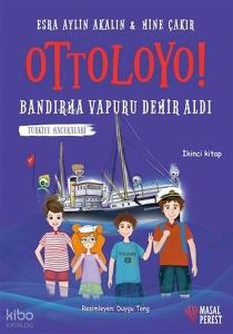 Ottoloyo - Bandırma Vapuru Demir Aldı; Türkiye Maceraları 2